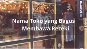 Nama Toko yang Bagus Membawa Rezeki