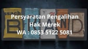 Persyaratan Pengalihan Hak Merek