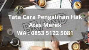 Tata Cara Pengalihan Hak Atas Merek